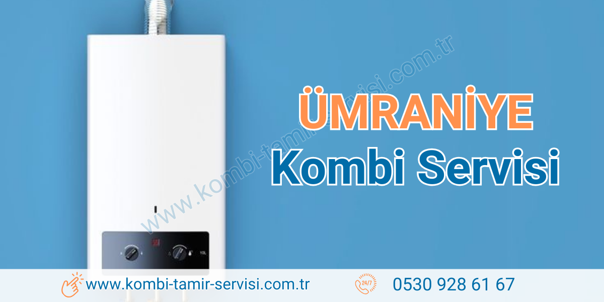 Ümraniye Kombi Servisi