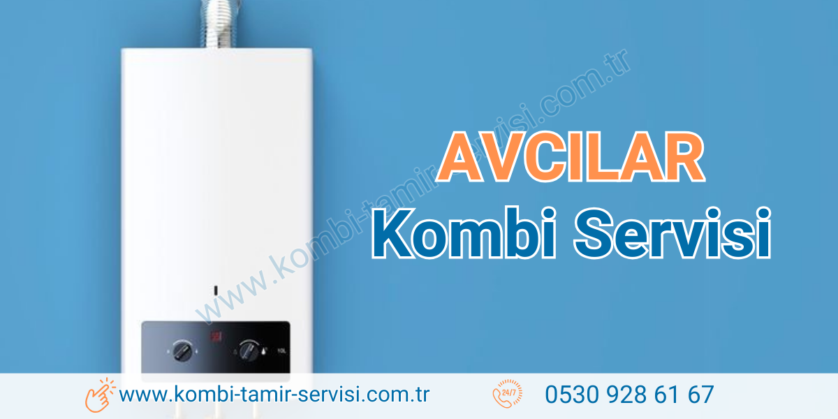 Avcılar Kombi Servisi